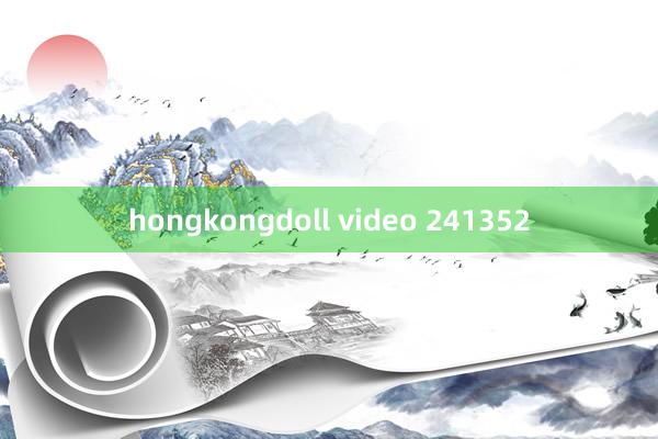 hongkongdoll video 241352
